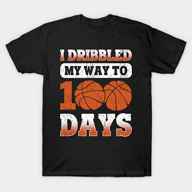 Basketball I Dribbled My Way To 100 Days T-Shirt by Cooldruck